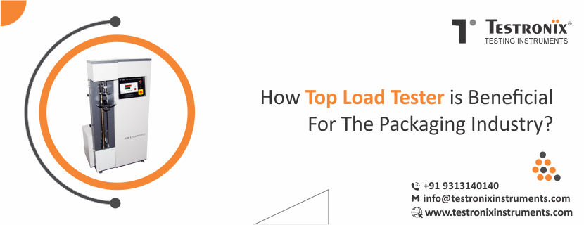 How Top Load Tester Is Beneficial For The Packaging Industry?