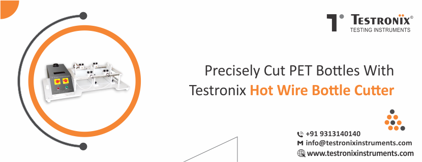 Precisely Cut PET Bottles With Testronix Hot Wire Bottle Cutter