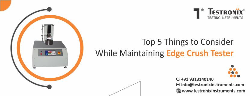 Top 5 Things to Consider While Maintaining Edge Crush Tester