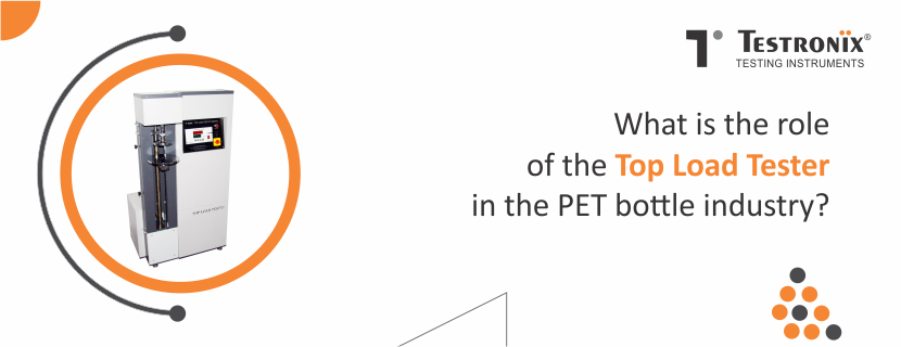 What is The Role of the Top Load Tester in the PET Bottle Industry?