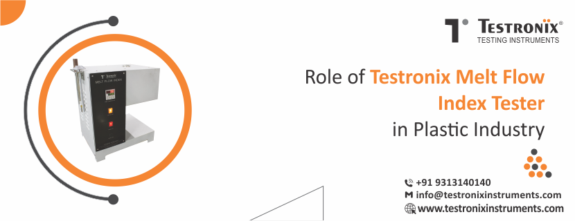 Role of Testronix Melt Flow Index Tester in Plastic Industry