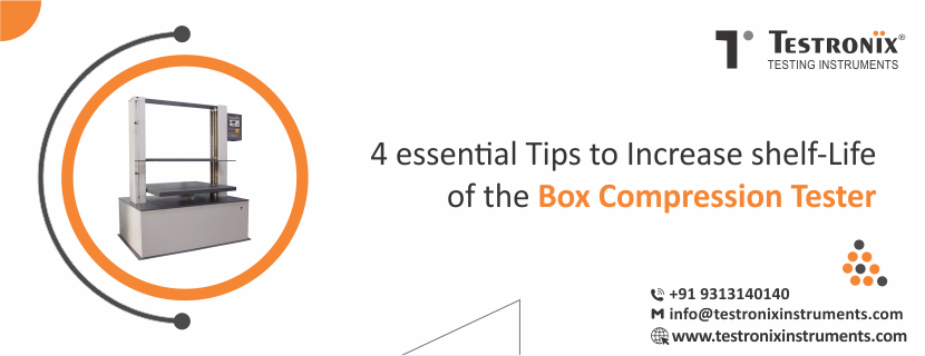 4 Essential Tips to Increase Shelf-Life of the Box Compression Tester