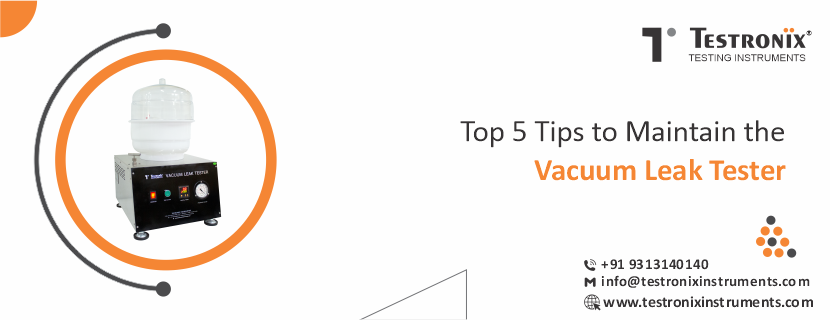 Top 5 Tips to Maintain the Vacuum Leak Tester