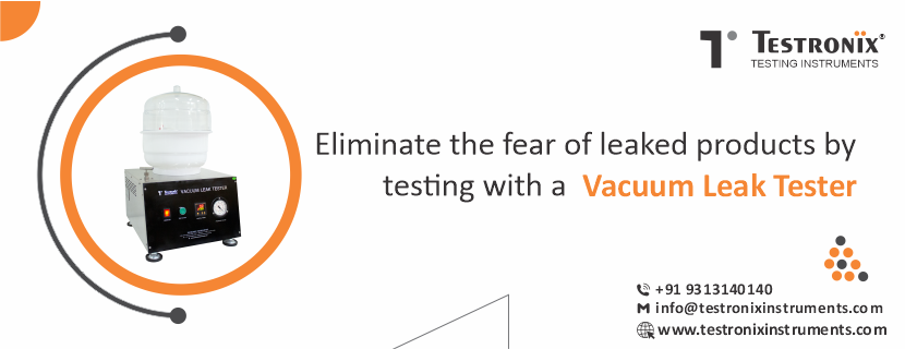 Eliminate Leaked Products Problem With Vacuum Leak Tester