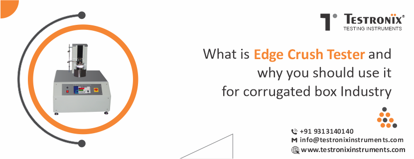 What is Edge Crush Tester and It’s Use in Corrugated Box Industry?