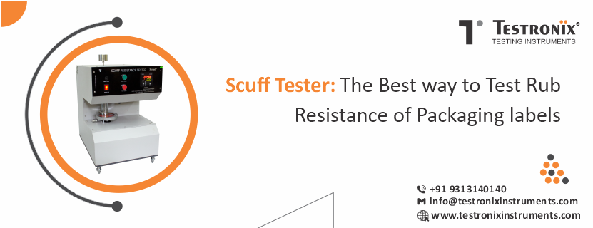 Scuff Tester: Best Way to Test Rub Resistance of Packaging Labels