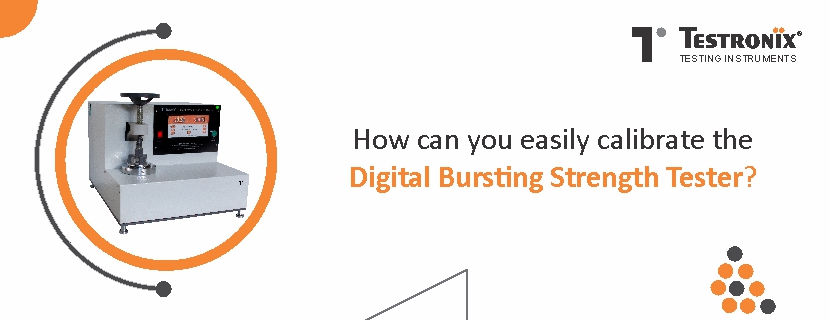 How can you easily calibrate the digital bursting strength tester?