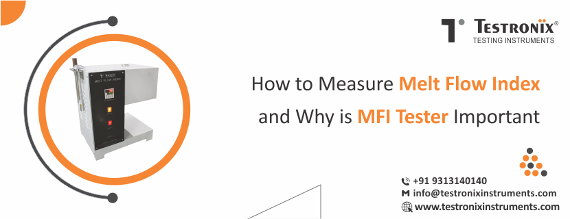 How to Measure Melt Flow Index and Why is MFI Tester Important?