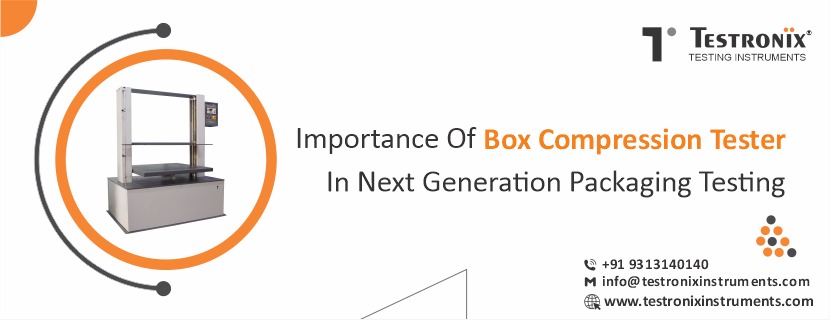 Importance of Box Compression Tester in Next Generation Packaging Testing