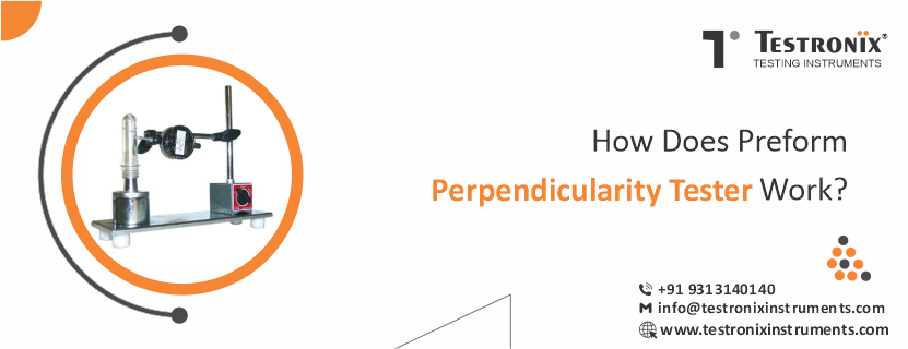 How does Preform perpendicularity tester work?