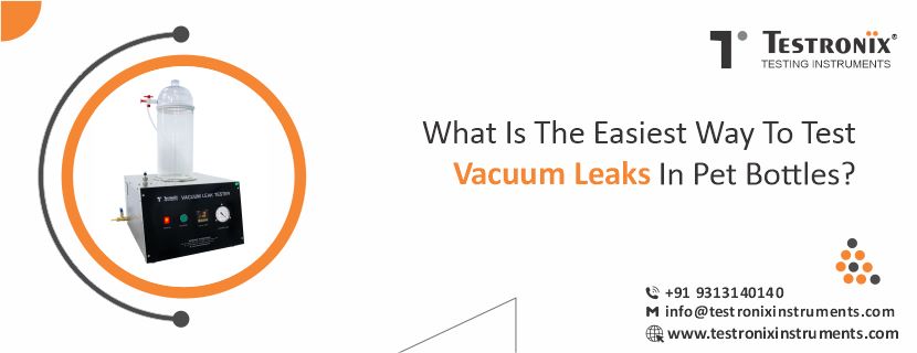 What is the easiest way to test vacuum leaks in PET bottles?