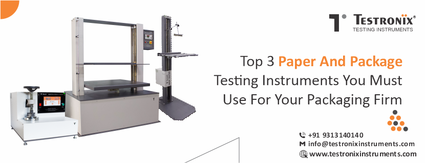 Top 3 paper and package testing instruments you must use for your packaging firm