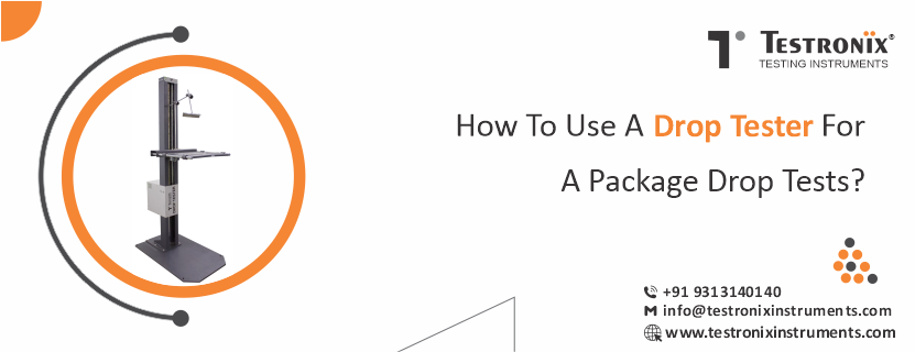 How to use a drop tester for a package drop tests?