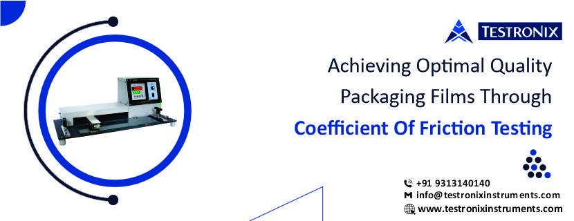 Achieving Optimal Quality Packaging Films through Coefficient of Friction Testing