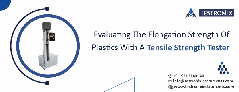 Evaluating the Elongation strength of plastics with a tensile strength tester