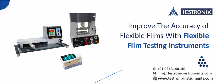 Improve the Accuracy of Flexible Films with Flexible Film Testing Instruments