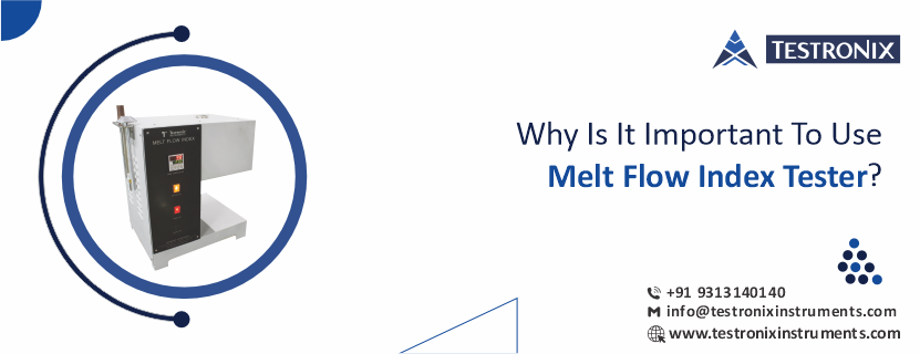 What Is Melt Flow Index Tester & Why is it Important to Use MFI Testing?