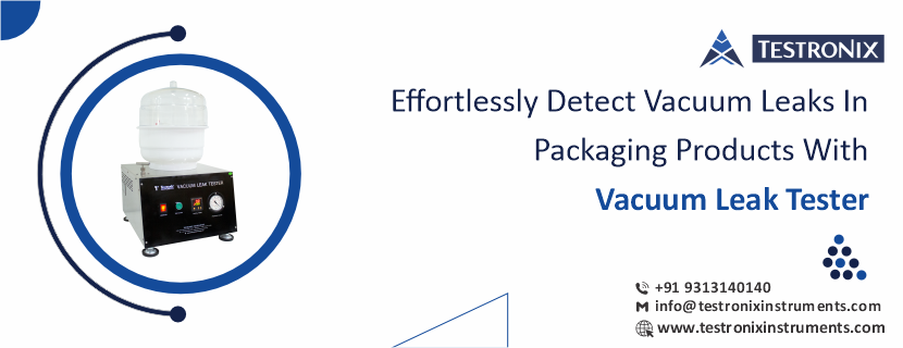 Effortlessly detect vacuum leaks in packaging products with vacuum leak tester