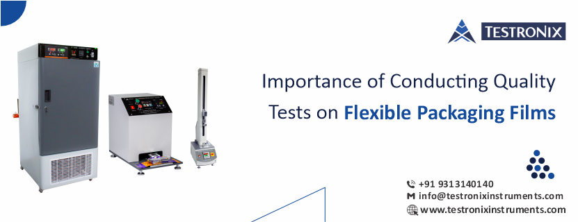 Importance of conducting quality tests on flexible packaging films